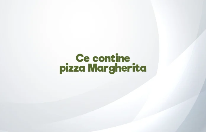 ce contine pizza margherita
