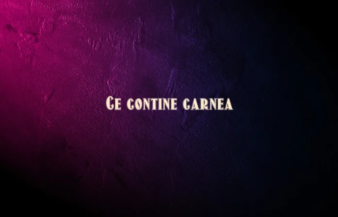 ce contine carnea