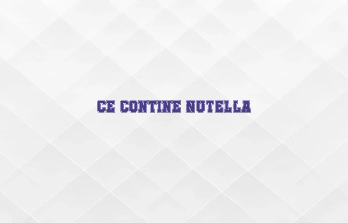 ce contine nutella