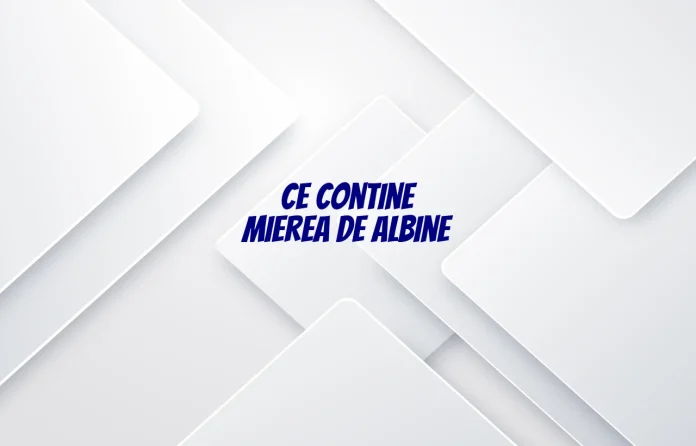 ce contine mierea de albine