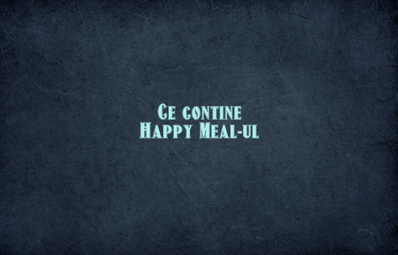ce contine happy meal