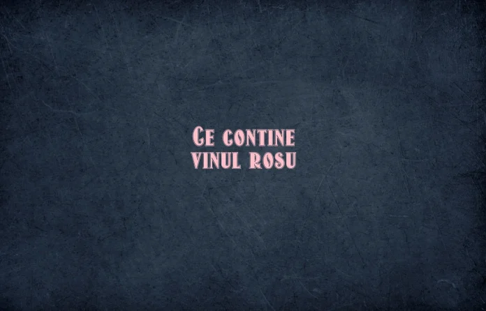 ce contine vinul rosu