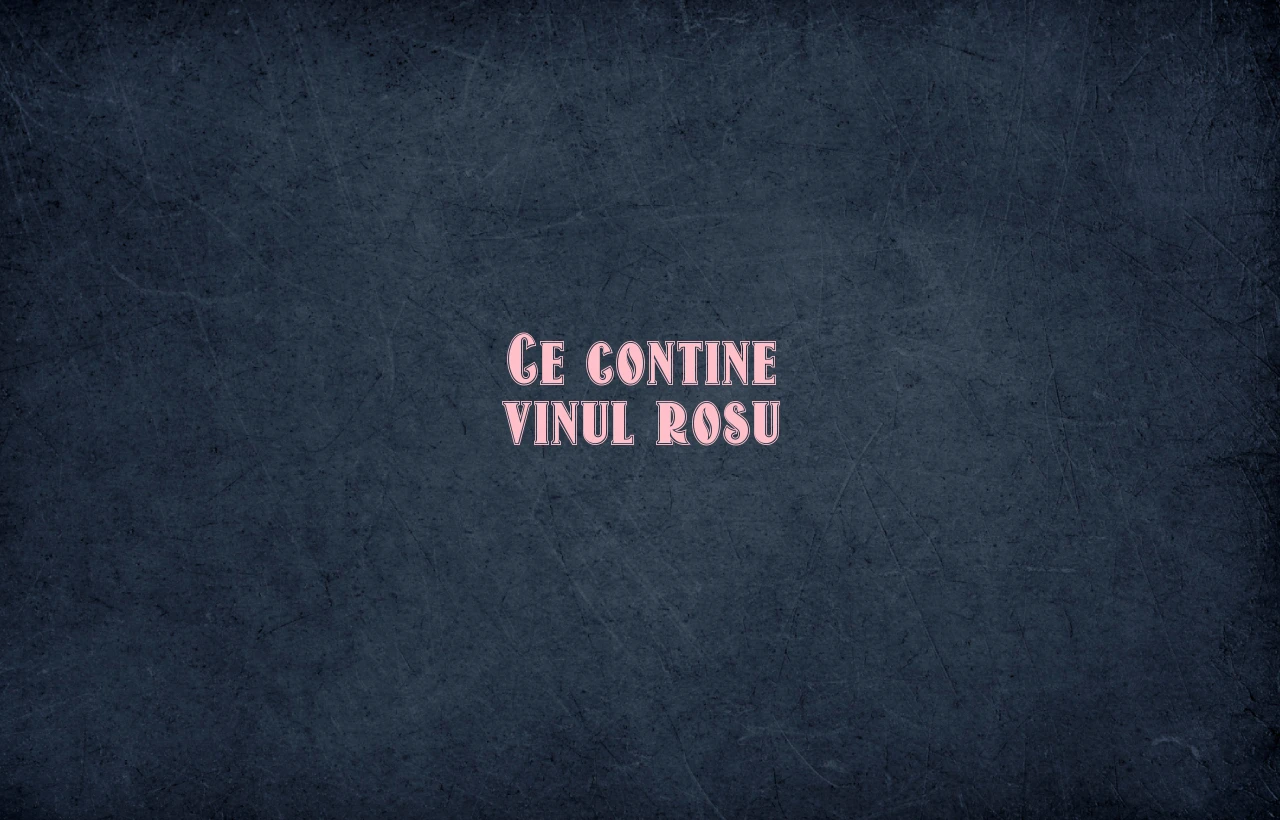 ce contine vinul rosu