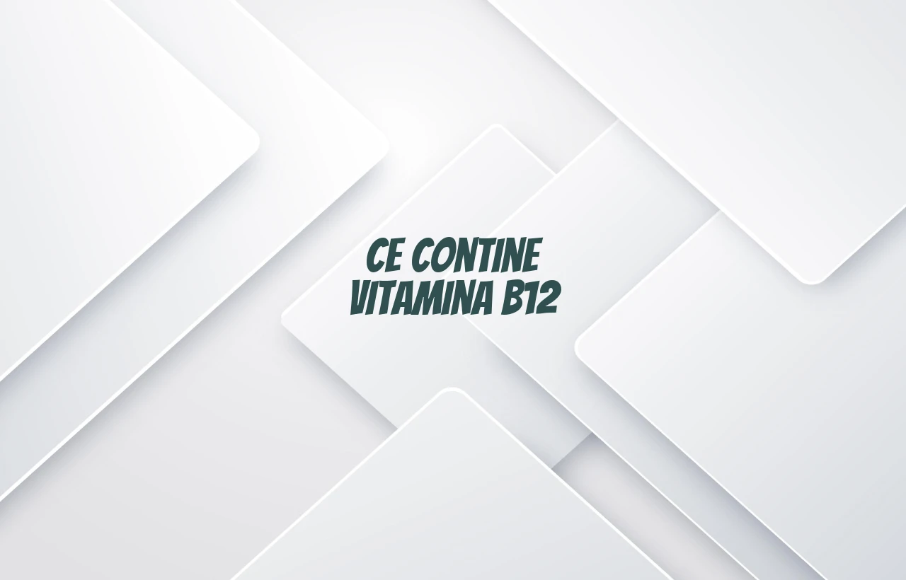 ce contine vitamina b12