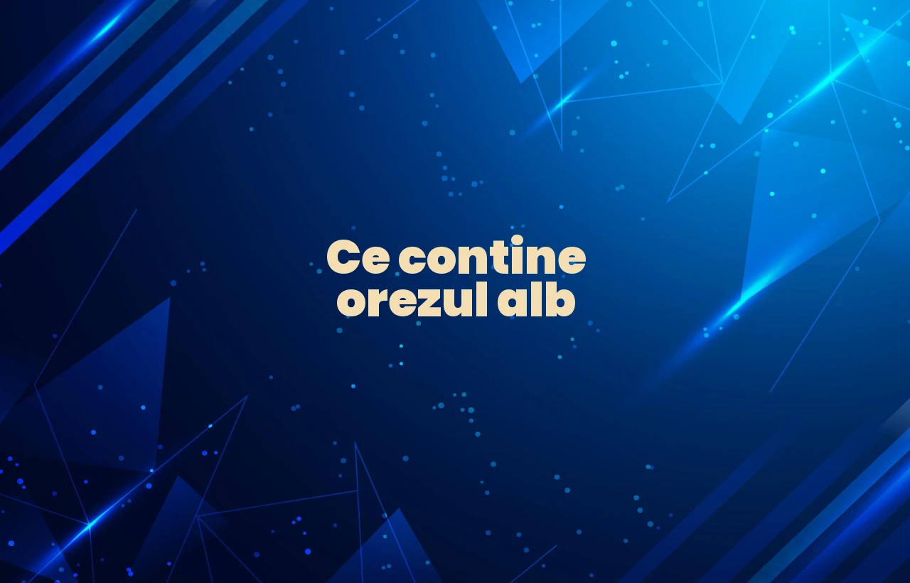 ce contine orezul alb