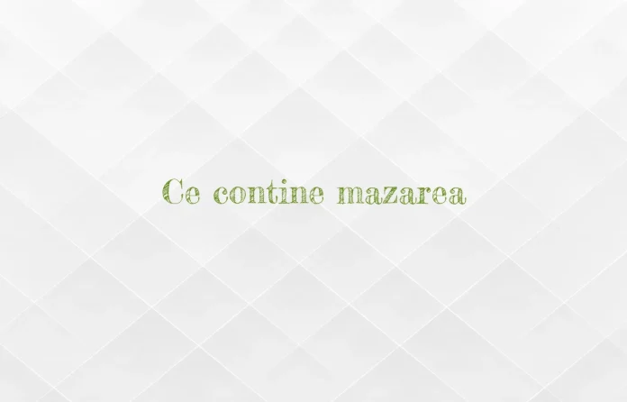 ce contine mazarea